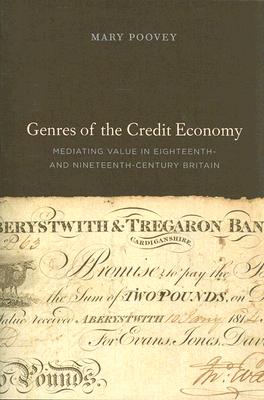 Bild des Verkufers fr Genres of the Credit Economy: Mediating Value in Eighteenth- And Nineteenth-Century Britain (Paperback or Softback) zum Verkauf von BargainBookStores