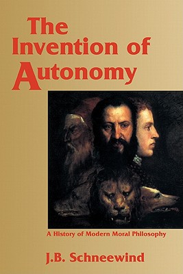 Seller image for The Invention of Autonomy: A History of Modern Moral Philosophy (Paperback or Softback) for sale by BargainBookStores