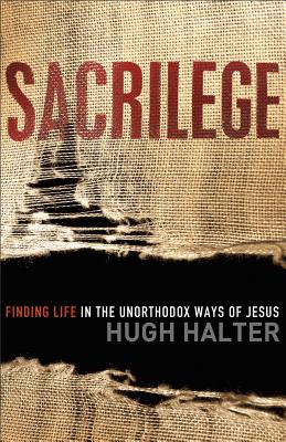 Immagine del venditore per Sacrilege: Finding Life in the Unorthodox Ways of Jesus (Paperback or Softback) venduto da BargainBookStores