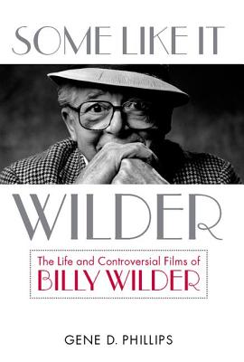 Immagine del venditore per Some Like It Wilder: The Life and Controversial Films of Billy Wilder (Hardback or Cased Book) venduto da BargainBookStores