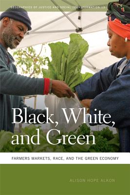 Seller image for Black, White, and Green: Farmers Markets, Race, and the Green Economy (Paperback or Softback) for sale by BargainBookStores
