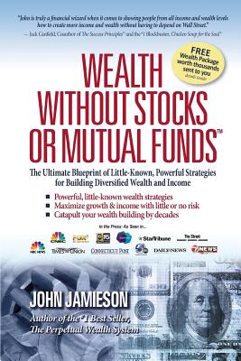 Seller image for Wealth Without Stocks or Mutual Funds: The Ultimate Blueprint of Little-Known, Powerful Strategies for Building Diversified Wealth and Income (Paperback or Softback) for sale by BargainBookStores