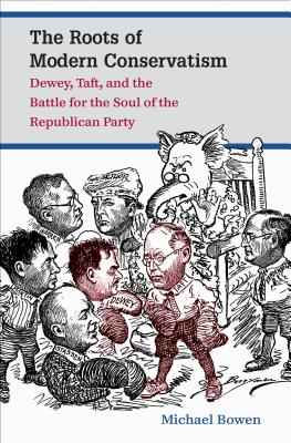 Imagen del vendedor de The Roots of Modern Conservatism: Dewey, Taft, and the Battle for the Soul of the Republican Party (Paperback or Softback) a la venta por BargainBookStores