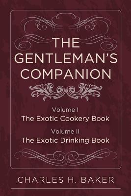 Bild des Verkufers fr The Gentleman's Companion: Complete Edition (Paperback or Softback) zum Verkauf von BargainBookStores