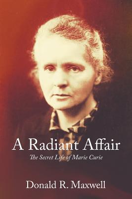 Seller image for A Radiant Affair: The Secret Life of Marie Curie (Paperback or Softback) for sale by BargainBookStores