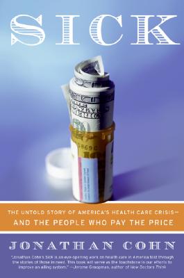 Seller image for Sick: The Untold Story of America's Health Care Crisis--And the People Who Pay the Price (Paperback or Softback) for sale by BargainBookStores