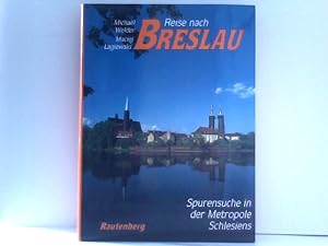Reise nach Breslau. Spurensuche in der Metropole Schlesiens (Rautenberg)