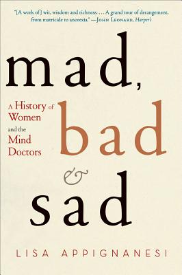 Seller image for Mad, Bad, and Sad: A History of Women and the Mind Doctors (Paperback or Softback) for sale by BargainBookStores