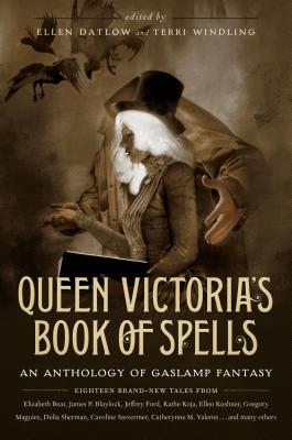 Bild des Verkufers fr Queen Victoria's Book of Spells: An Anthology of Gaslamp Fantasy (Paperback or Softback) zum Verkauf von BargainBookStores
