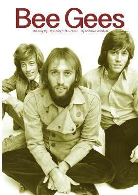 Image du vendeur pour Bee Gees: The Day-By-Day Story, 1945-1972 (Paperback or Softback) mis en vente par BargainBookStores