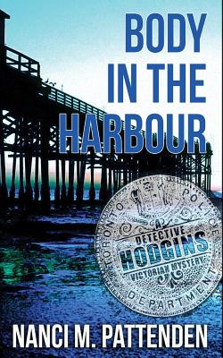 Seller image for Body in the Harbour: A Detective Hodgins Victorian Mystery Book #1 (Paperback or Softback) for sale by BargainBookStores