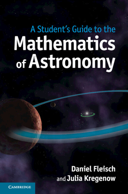 Imagen del vendedor de A Student's Guide to the Mathematics of Astronomy (Paperback or Softback) a la venta por BargainBookStores
