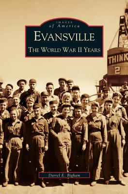 Image du vendeur pour Evansville: The World War II Years (Hardback or Cased Book) mis en vente par BargainBookStores