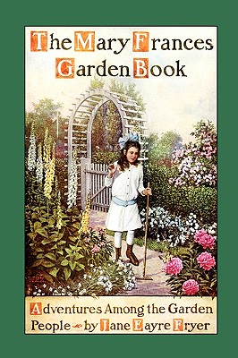 Seller image for Mary Frances Garden Book: Adventures Among the Garden People (Paperback or Softback) for sale by BargainBookStores