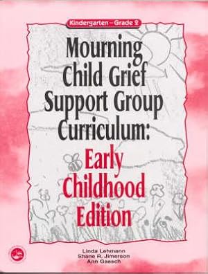 Immagine del venditore per Mourning Child Grief Support Group Curriculum: Early Childhood Edition: Kindergarten - Grade 2 (Paperback or Softback) venduto da BargainBookStores