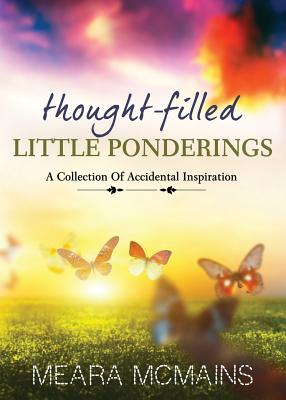 Immagine del venditore per Thought-Filled Little Ponderings: A Collection of Accidental Inspiration (Paperback or Softback) venduto da BargainBookStores