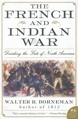 Seller image for The French and Indian War: Deciding the Fate of North America (Paperback or Softback) for sale by BargainBookStores