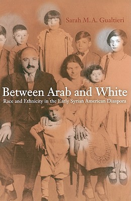 Seller image for Between Arab and White: Race and Ethnicity in the Early Syrian American Diaspora (Paperback or Softback) for sale by BargainBookStores