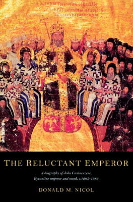 Bild des Verkufers fr The Reluctant Emperor: A Biography of John Cantacuzene, Byzantine Emperor and Monk, C.1295 1383 (Paperback or Softback) zum Verkauf von BargainBookStores