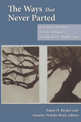 Bild des Verkufers fr The Ways That Never Parted: Jews and Christians in Late Antiquity and the Early Middle Ages (Paperback or Softback) zum Verkauf von BargainBookStores