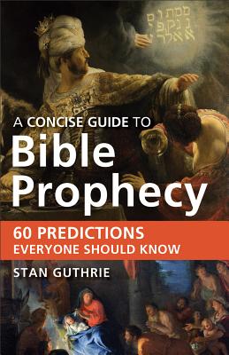 Seller image for A Concise Guide to Bible Prophecy: 60 Predictions Everyone Should Know (Paperback or Softback) for sale by BargainBookStores