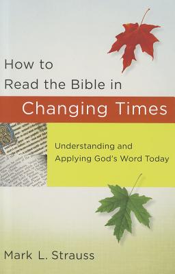 Seller image for How to Read the Bible in Changing Times: Understanding and Applying God's Word Today (Paperback or Softback) for sale by BargainBookStores