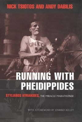 Seller image for Running with Pheidippides: Stylianos Kyriakides, the Miracle Marathoner (Hardback or Cased Book) for sale by BargainBookStores