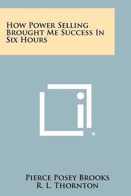 Bild des Verkufers fr How Power Selling Brought Me Success in Six Hours (Paperback or Softback) zum Verkauf von BargainBookStores