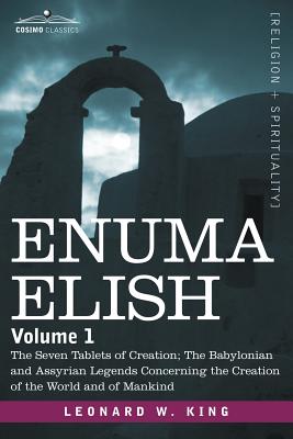 Immagine del venditore per Enuma Elish: Volume 1: The Seven Tablets of Creation; The Babylonian and Assyrian Legends Concerning the Creation of the World and (Paperback or Softback) venduto da BargainBookStores