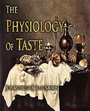Image du vendeur pour The Physiology of Taste (Paperback or Softback) mis en vente par BargainBookStores