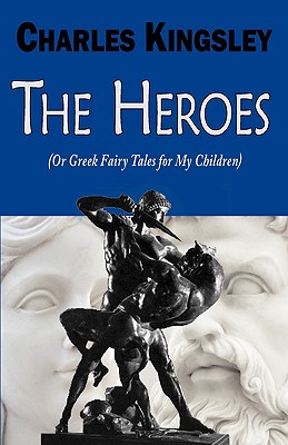 Immagine del venditore per The Heroes (or Greek Fairy Tales for My Children) (Paperback or Softback) venduto da BargainBookStores