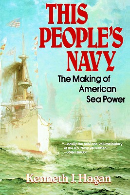Seller image for This People's Navy: The Making of American Sea Power (Paperback or Softback) for sale by BargainBookStores