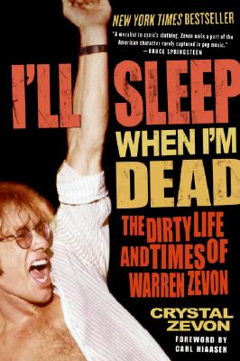 Bild des Verkufers fr I'll Sleep When I'm Dead: The Dirty Life and Times of Warren Zevon (Paperback or Softback) zum Verkauf von BargainBookStores