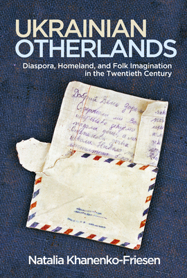 Immagine del venditore per Ukrainian Otherlands: Diaspora, Homeland, and Folk Imagination in the Twentieth Century (Paperback or Softback) venduto da BargainBookStores