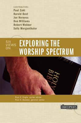 Seller image for Exploring the Worship Spectrum: 6 Views (Paperback or Softback) for sale by BargainBookStores