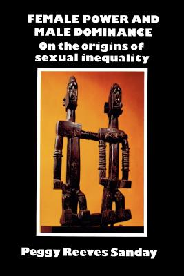 Immagine del venditore per Female Power and Male Dominance: On the Origins of Sexual Inequality (Paperback or Softback) venduto da BargainBookStores