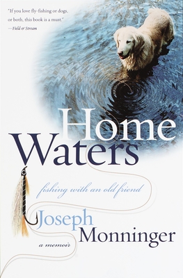 Seller image for Home Waters: Fishing with an Old Friend: A Memoir (Paperback or Softback) for sale by BargainBookStores