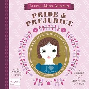 Bild des Verkufers fr Little Miss Austen: Pride & Prejudice: A Counting Primer (Board Book) zum Verkauf von BargainBookStores