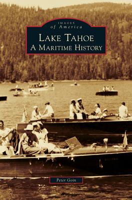 Imagen del vendedor de Lake Tahoe: A Maritime History (Hardback or Cased Book) a la venta por BargainBookStores