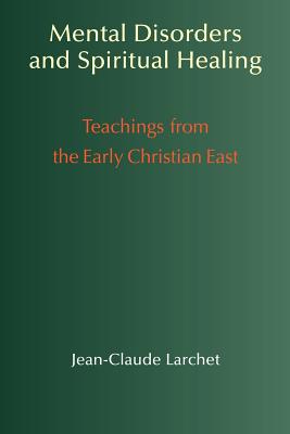 Seller image for Mental Disorders & Spiritual Healing: Teachings from the Early Christian East (Paperback or Softback) for sale by BargainBookStores