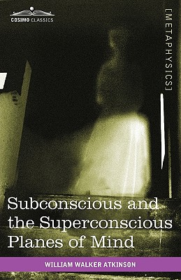 Seller image for Subconscious and the Superconscious Planes of Mind (Paperback or Softback) for sale by BargainBookStores