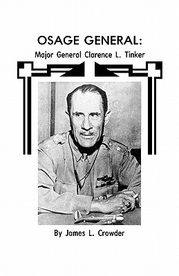 Seller image for Osage General: Major General Clarence L. Tinker (Paperback or Softback) for sale by BargainBookStores