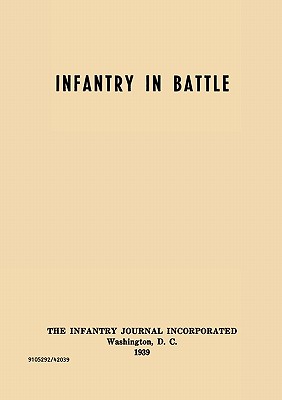 Seller image for Infantry in Battle - The Infantry Journal Incorporated, Washington D.C., 1939 (Paperback or Softback) for sale by BargainBookStores