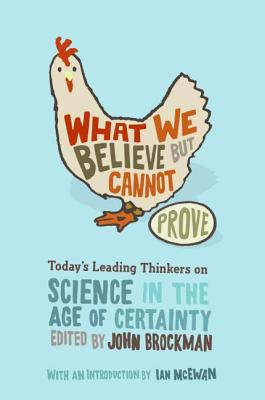 Seller image for What We Believe But Cannot Prove: Today's Leading Thinkers on Science in the Age of Certainty (Paperback or Softback) for sale by BargainBookStores