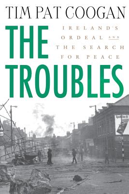 Seller image for The Troubles: Ireland's Ordeal 1966-1996 and the Search for Peace (Paperback or Softback) for sale by BargainBookStores