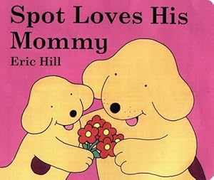 Imagen del vendedor de Spot Loves His Mommy (Board Book) a la venta por BargainBookStores