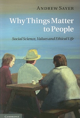 Bild des Verkufers fr Why Things Matter to People: Social Science, Values and Ethical Life (Paperback or Softback) zum Verkauf von BargainBookStores