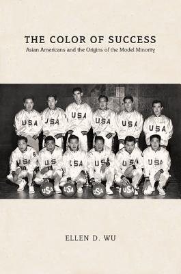 Seller image for The Color of Success: Asian Americans and the Origins of the Model Minority (Paperback or Softback) for sale by BargainBookStores