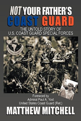 Seller image for Not Your Father's Coast Guard: The Untold Story of U.S. Coast Guard Special Forces (Paperback or Softback) for sale by BargainBookStores