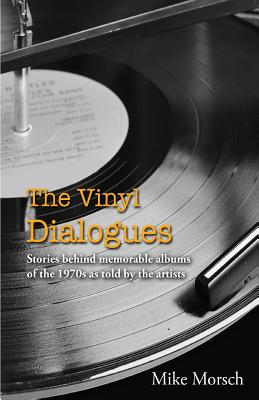 Seller image for The Vinyl Dialogues: Stories Behind Memorable Albums of the 1970s as Told by the Artists (Paperback or Softback) for sale by BargainBookStores